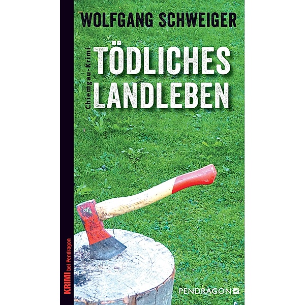 Schweiger, W: Tödliches Landleben, Wolfgang Schweiger