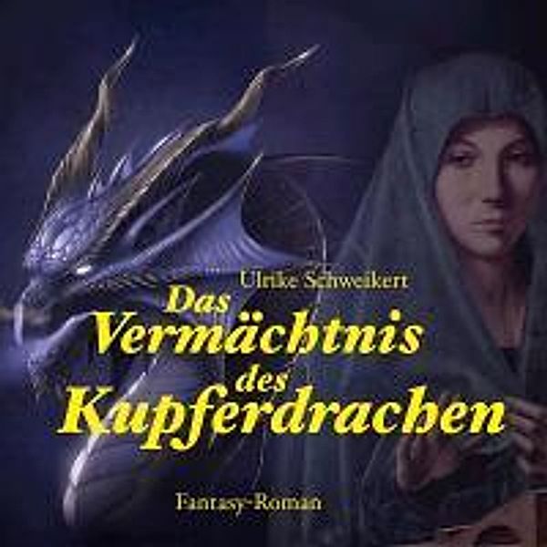 Schweikert, U: Vermächtnis des Kupferdrachen/10 CDs, Ulrike Schweikert