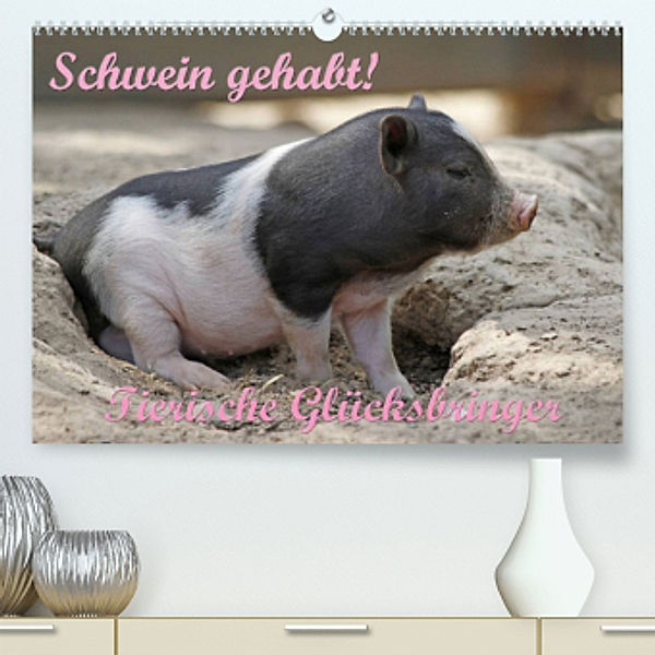 Schwein gehabt! (Premium, hochwertiger DIN A2 Wandkalender 2022, Kunstdruck in Hochglanz), Antje Lindert-Rottke