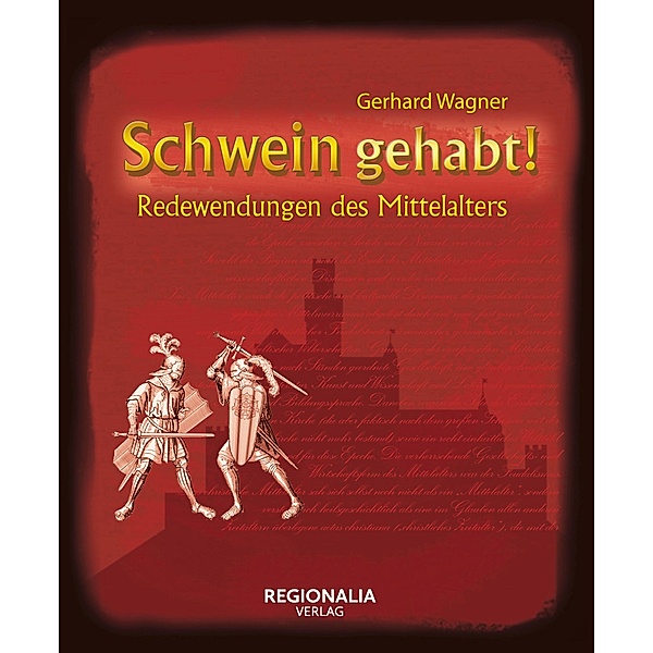 Schwein gehabt! / Redewendungen und Sprichwörter, Gerhard Wagner