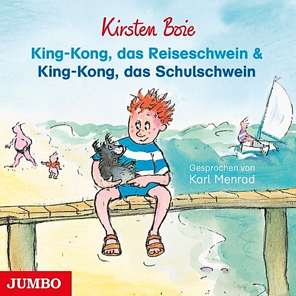 Schwein King-Kong - King-Kong, das Reiseschwein & King-Kong, das Schulschwein, Kirsten Boie