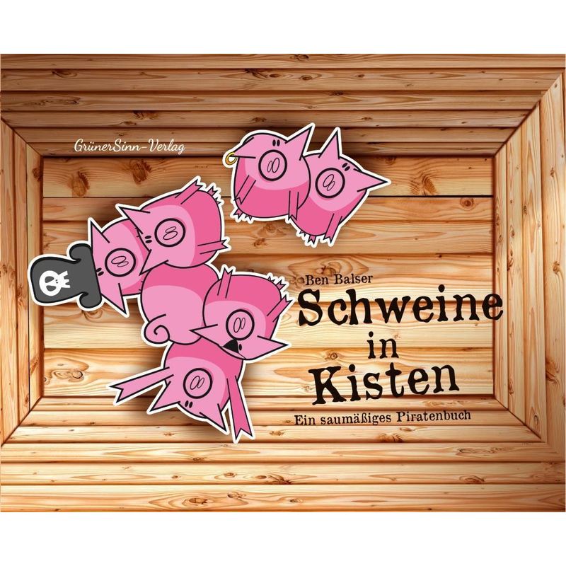 Schweine in Kisten - Ben Balser