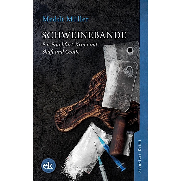 Schweinebande / Shaft und Grotte Bd.1, Meddi Müller