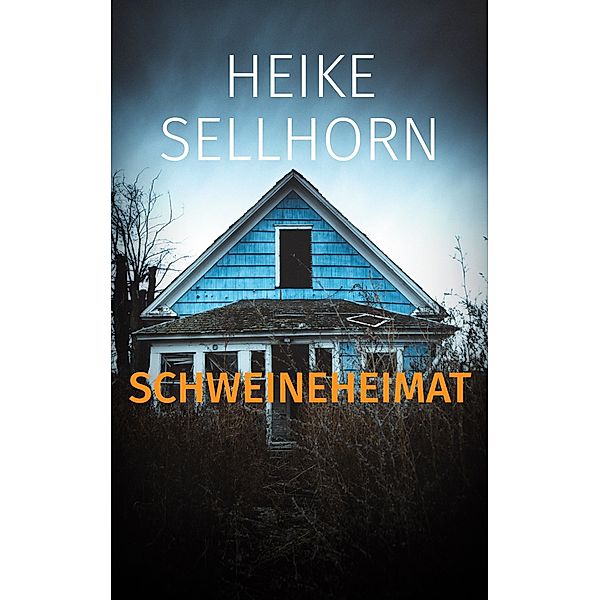 Schweineheimat / Tangstedt Krimi Bd.2, Heike Sellhorn