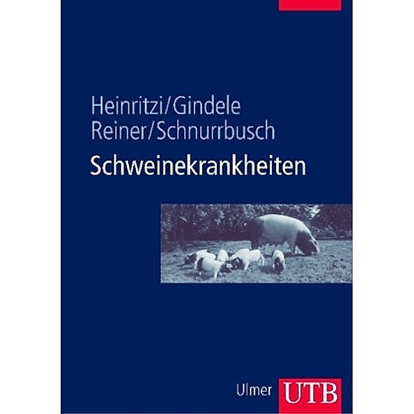 Schweinekrankheiten, Karl Heinritzi, Hans Rudolf Gindele, Gerald Reiner, Ute Schnurrbusch