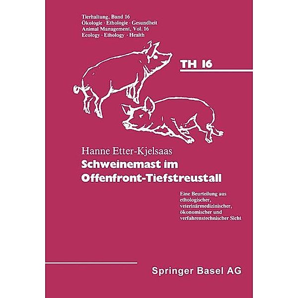 Schweinemast im Offenfront-Tiefstreustall / Tierhaltung Animal Management Bd.16, Etter-Kjelsaas