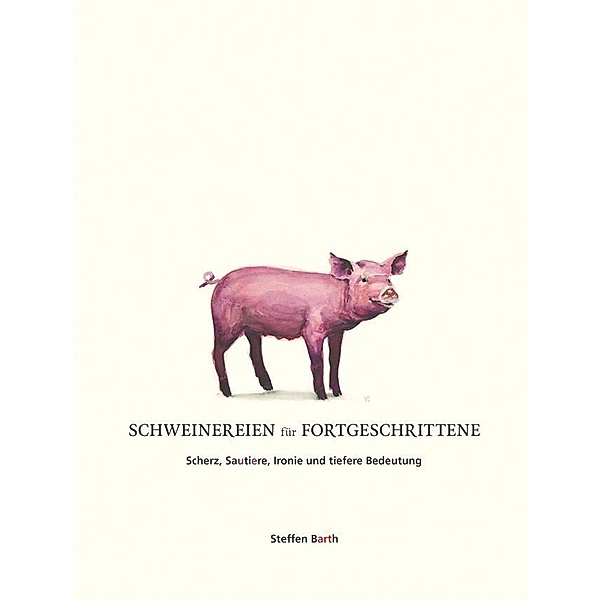 Schweinereien für Fortgeschrittene, Steffen Barth