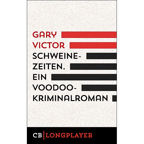 Schweinezeiten. Ein Voodoo-Kriminalroman, Gary Victor