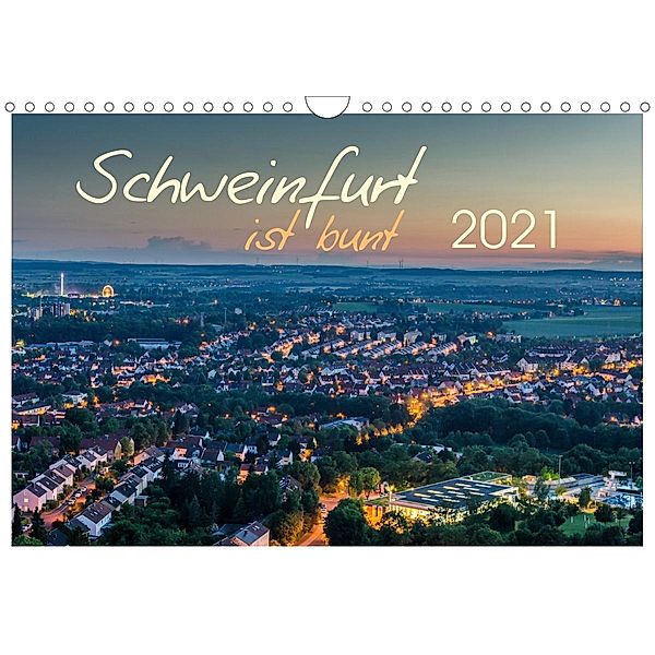 Schweinfurt ist bunt (Wandkalender 2021 DIN A4 quer), Olaf Herm