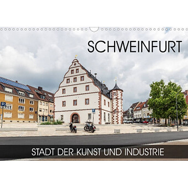 Schweinfurt - Stadt der Kunst und Industrie (Wandkalender 2022 DIN A3 quer), Val Thoermer