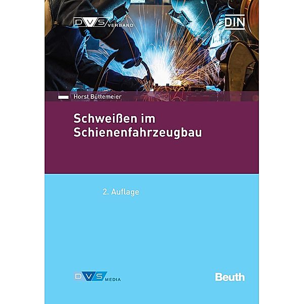 Schweißen im Schienenfahrzeugbau, Horst Büttemeier