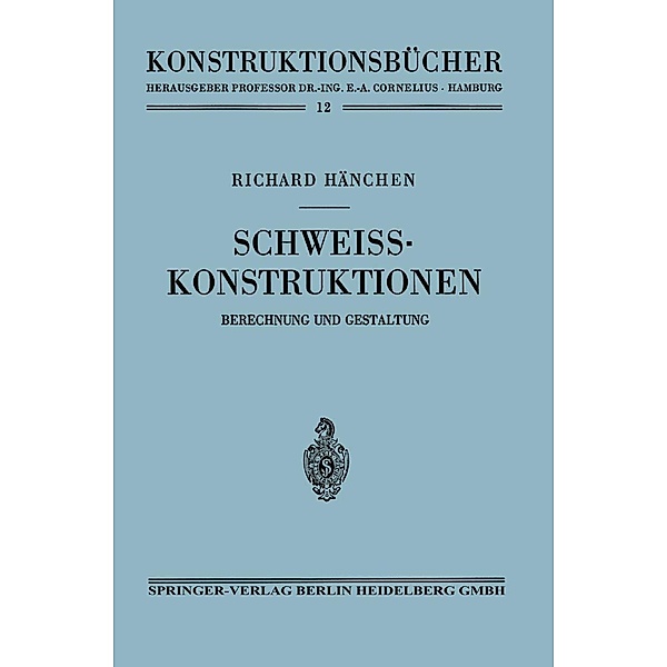 Schweisskonstruktionen / Konstruktionsbücher Bd.12, Richard Hänchen