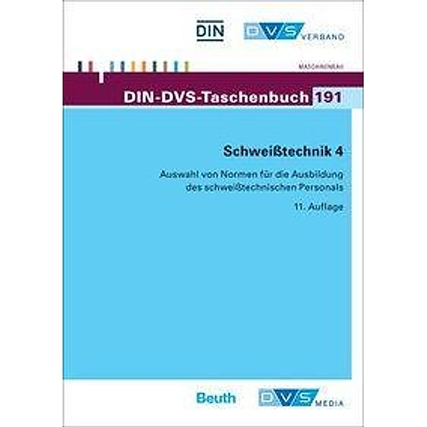 Schweißtechnik: Tl.4 Auswahl von Normen für die Ausbildung des schweißtechnischen Personals