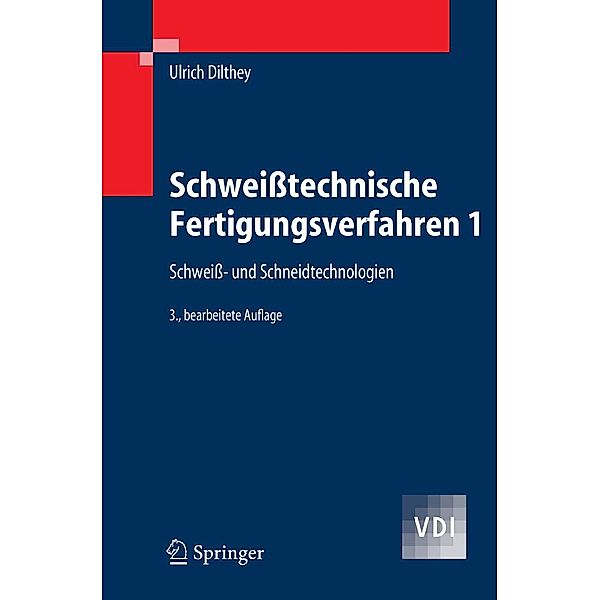 Schweißtechnische Fertigungsverfahren 1 / VDI-Buch, Ulrich Dilthey