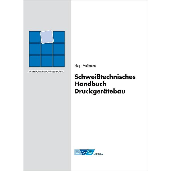 Schweißtechnisches Handbuch im Druckgerätebau, Schweißtechnisches Handbuch Druckgerätebau