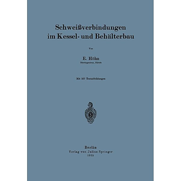 Schweissverbindungen im Kessel- und Behälterbau, E. Höhn