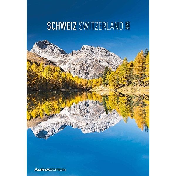 Schweiz 2025 - Bild-Kalender 23,7x34 cm - Switzerland - Regional-Kalender - Wandkalender - mit Platz für Notizen - Alpha Edition