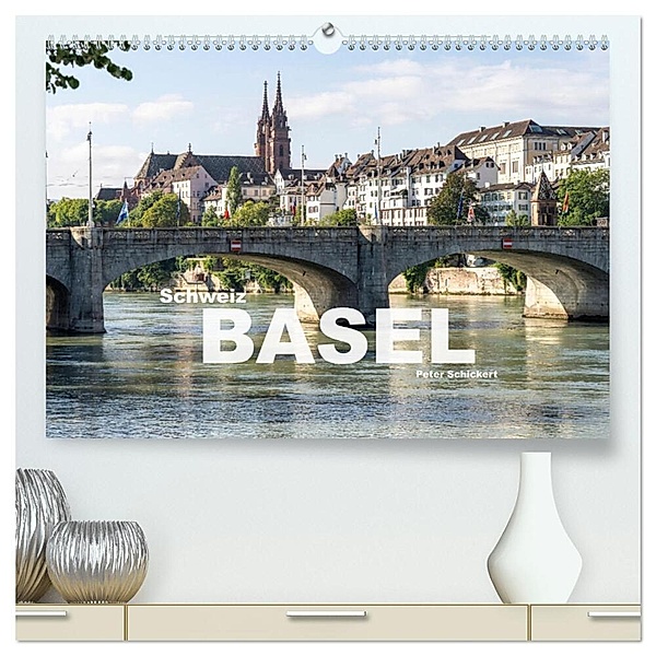 Schweiz - Basel (hochwertiger Premium Wandkalender 2024 DIN A2 quer), Kunstdruck in Hochglanz, Peter Schickert