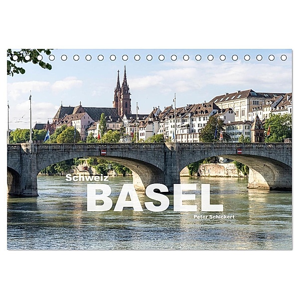 Schweiz - Basel (Tischkalender 2024 DIN A5 quer), CALVENDO Monatskalender, Peter Schickert