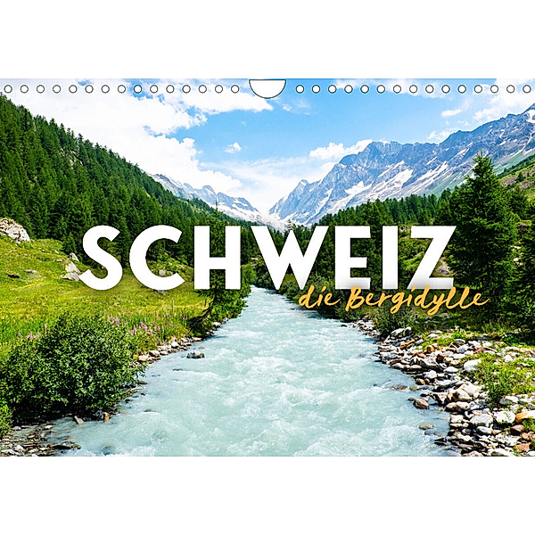 Schweiz - die Bergidylle (Wandkalender 2024 DIN A4 quer), CALVENDO Monatskalender, Happy Monkey