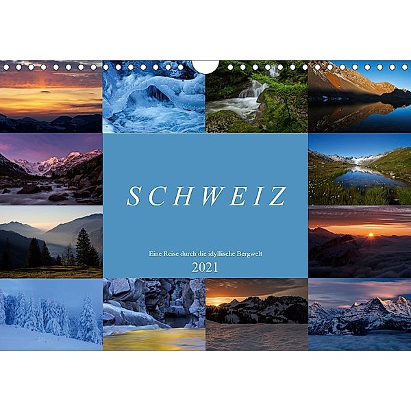 Schweiz - Eine Reise durch die idyllische Bergwelt (Wandkalender 2021 DIN A4 quer), Sandra Schänzer