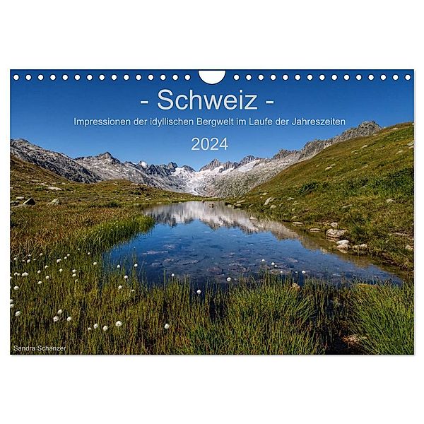 Schweiz - Impressionen der idyllischen Bergwelt im Laufe der Jahreszeiten (Wandkalender 2024 DIN A4 quer), CALVENDO Monatskalender, Sandra Schänzer