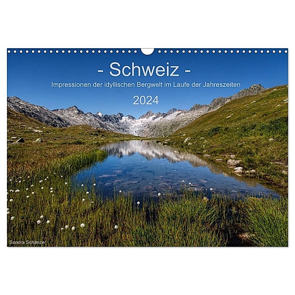 Schweiz - Impressionen der idyllischen Bergwelt im Laufe der Jahreszeiten (Wandkalender 2024 DIN A3 quer), CALVENDO Monatskalender, Sandra Schänzer