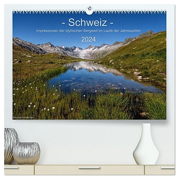 Schweiz - Impressionen der idyllischen Bergwelt im Laufe der Jahreszeiten (hochwertiger Premium Wandkalender 2024 DIN A2 quer), Kunstdruck in Hochglanz, Sandra Schänzer