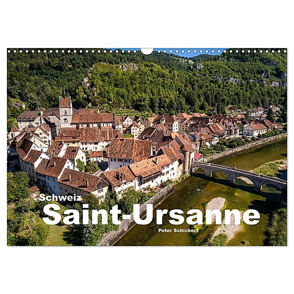 Schweiz - Saint-Ursanne (Wandkalender 2024 DIN A3 quer), CALVENDO Monatskalender, Peter Schickert