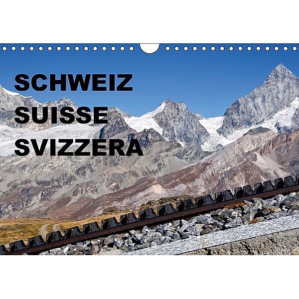 SCHWEIZ - SUISSE - SVIZZERA (Wandkalender 2017 DIN A4 quer), k.A. sirflor.ch, sirflor. ch