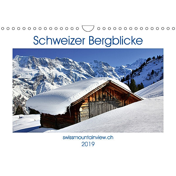 Schweizer Bergblicke (Wandkalender 2019 DIN A4 quer), Franziska André-Huber