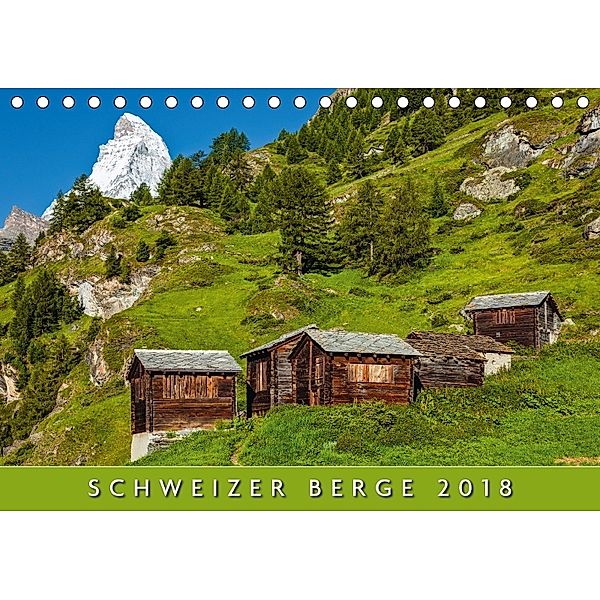 Schweizer Berge 2018 (Tischkalender 2018 DIN A5 quer), Calendaria AG