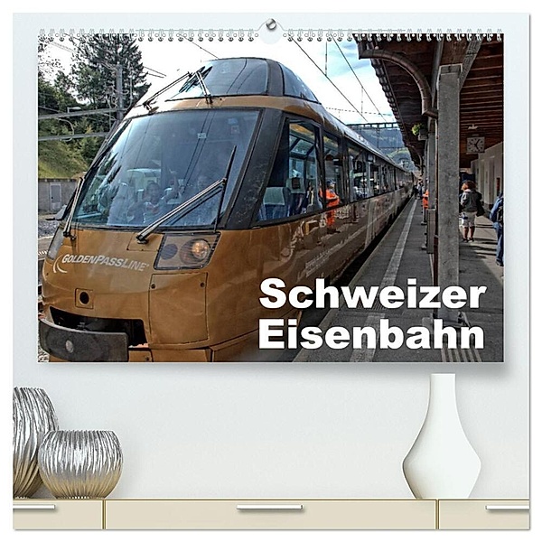 Schweizer Eisenbahn (hochwertiger Premium Wandkalender 2024 DIN A2 quer), Kunstdruck in Hochglanz, Rudolf J. Strutz