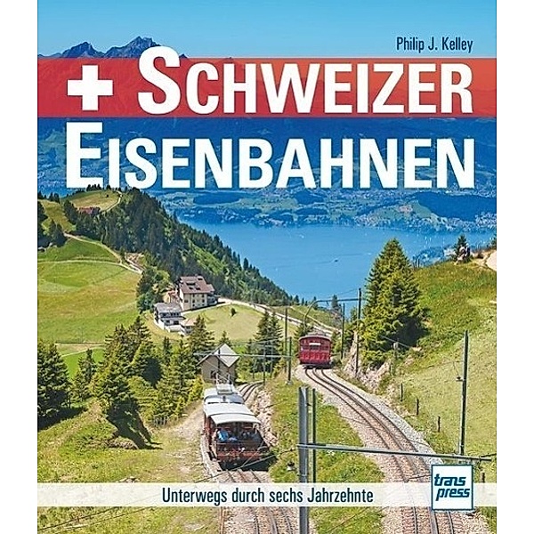 Schweizer Eisenbahnen, Philip J. Kelley
