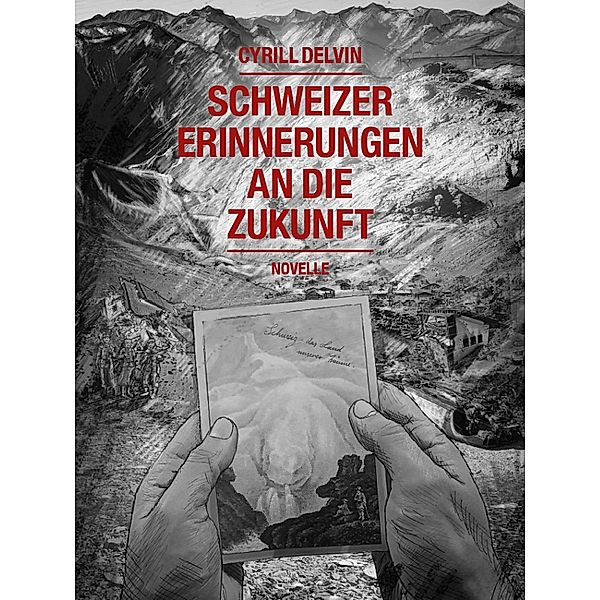 Schweizer Erinnerungen an die Zukunft, Cyrill Delvin