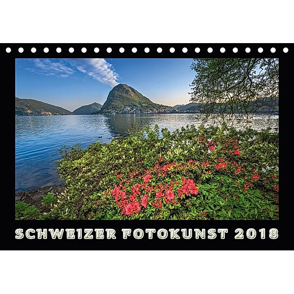 Schweizer Fotokunst 2018 (Tischkalender 2018 DIN A5 quer), Calendaria AG