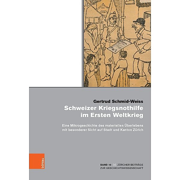 Schweizer Kriegsnothilfe im Ersten Weltkrieg / Zürcher Beiträge zur Geschichtswissenschaft, Gertrud Schmid-Weiss