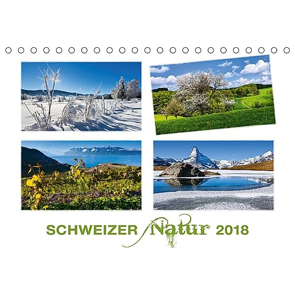 Schweizer Natur 2018 (Tischkalender 2018 DIN A5 quer), Calendaria AG