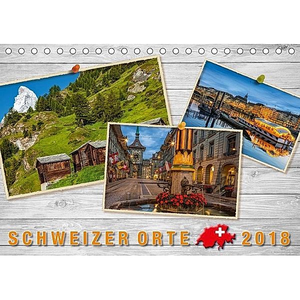 Schweizer Orte 2018 (Tischkalender 2018 DIN A5 quer), Calendaria AG, Calendaria AG