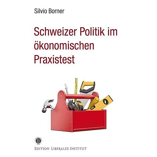 Schweizer Politik im ökonomischen Praxistest, Silvio Borner