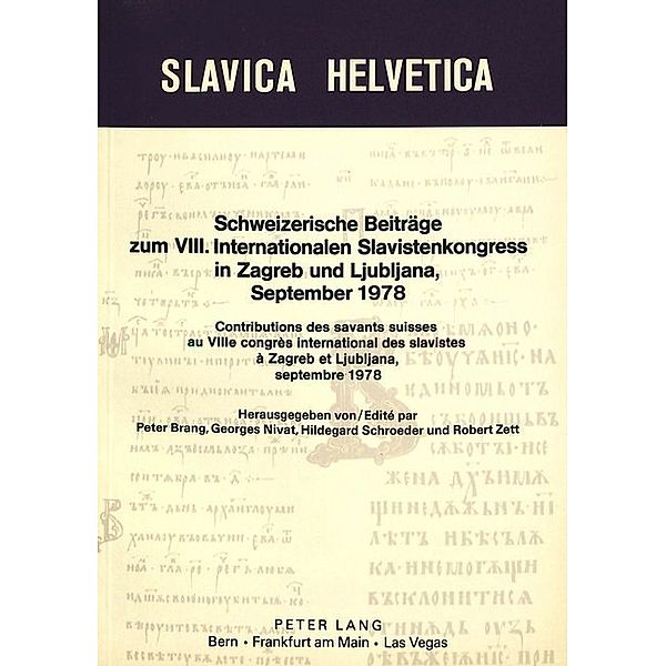 Schweizerische Beiträge zum VIII. internationalen Slavistenkongress in Zagreb und Ljubljana 1978- Contributions des savants suisses au 8e congrès international des slavistes à Zagreb et Ljubljana septembre 1978