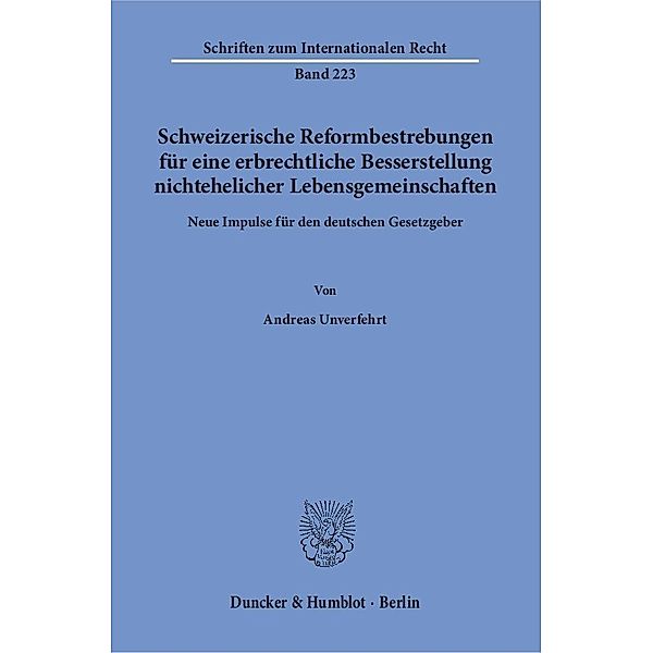 Schweizerische Reformbestrebungen für eine erbrechtliche Besserstellung nichtehelicher Lebensgemeinschaften., Andreas Unverfehrt