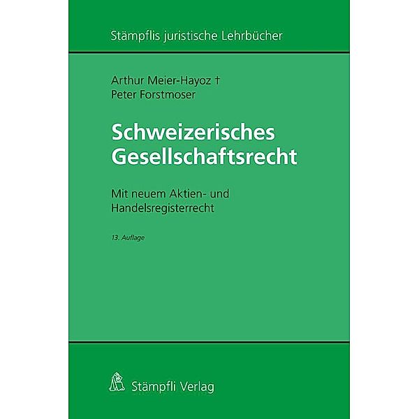 Schweizerisches Gesellschaftsrecht, Arthur Meier-Hayoz, Peter Forstmoser