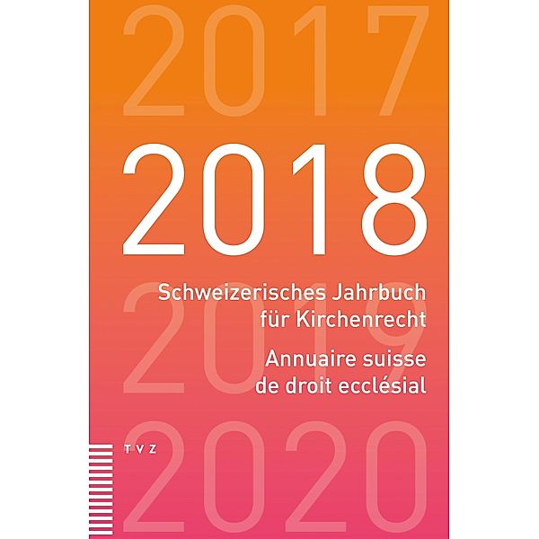 Schweizerisches Jahrbuch für Kirchenrecht / Annuaire suisse de droit ecclésial 2018