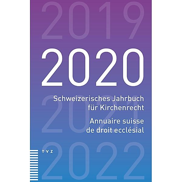 Schweizerisches Jahrbuch für Kirchenrecht / Annuaire suisse de droit ecclésial 2020 / SJKR Schweizerisches Jahrbuch für Kirchenrecht Bd.25