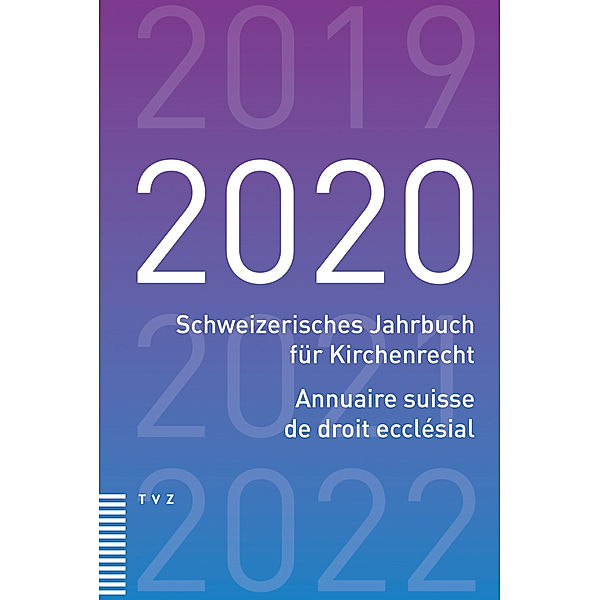 Schweizerisches Jahrbuch für Kirchenrecht / Annuaire suisse de droit ecclésial 2020