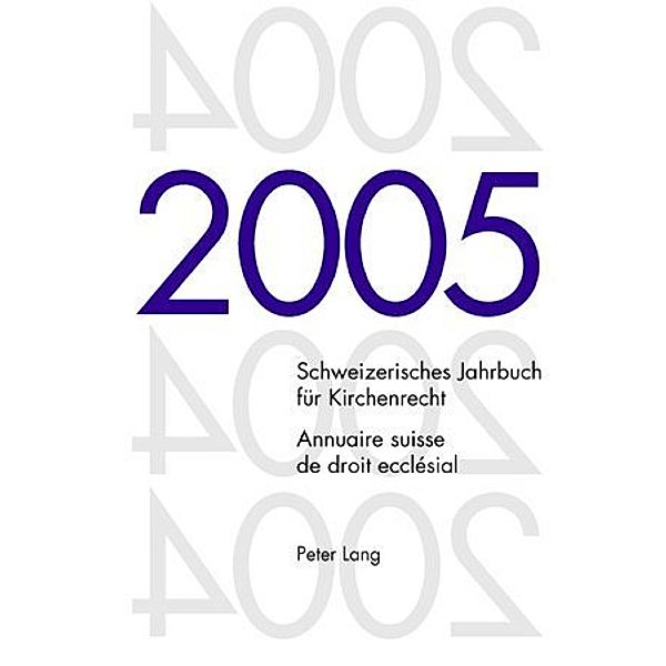 Schweizerisches Jahrbuch für Kirchenrecht. Band 10 (2005)- Annuaire suisse de droit ecclésial. Volume 10 (2005)