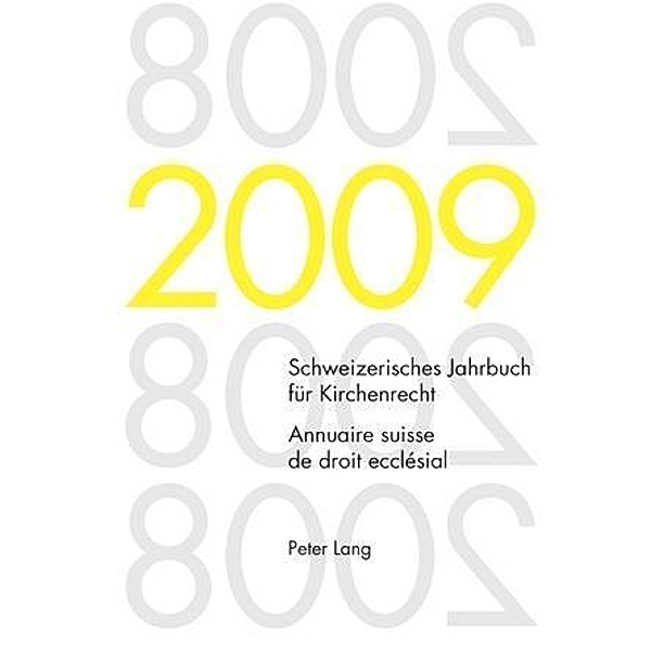 Schweizerisches Jahrbuch fuer Kirchenrecht. Band 14 (2009)- Annuaire suisse de droit ecclesial. Volume 14 (2009)