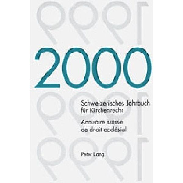 Schweizerisches Jahrbuch für Kirchenrecht. Band 5 (2000)- Annuaire suisse de droit ecclésial. Volume 5 (2000)