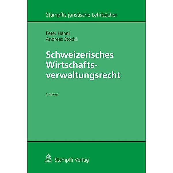 Schweizerisches Wirtschaftsverwaltungsrecht, Peter Hänni, Andreas Stöckli